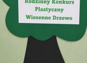 "Wiosenne drzewo" - rodzinny konkurs plastyczny